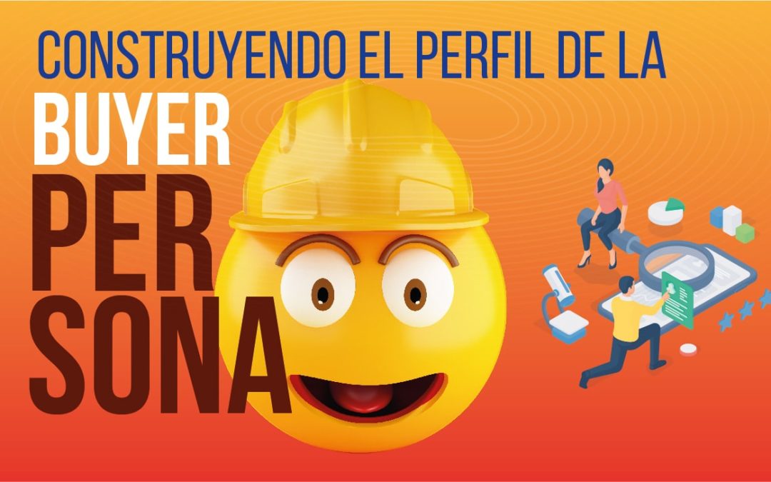 Cómo construir el perfil de la buyer persona